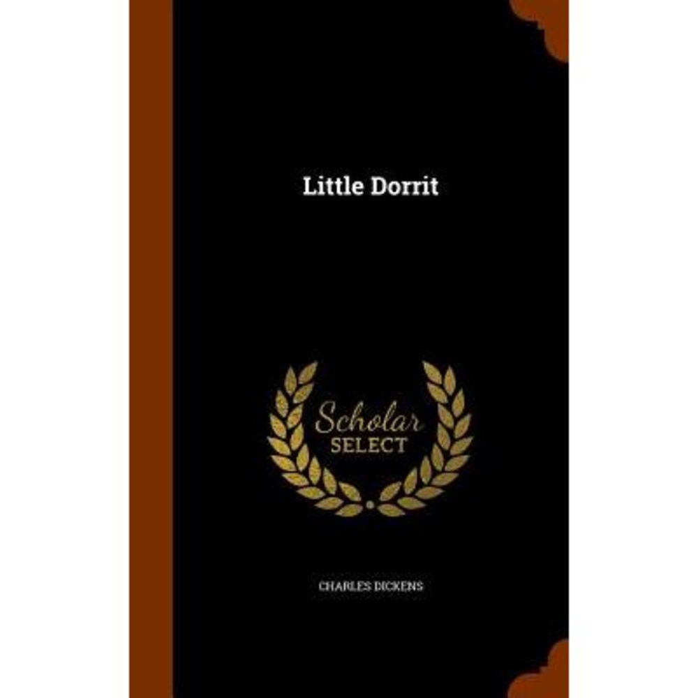 Little Dorrit -- Charles Dickens